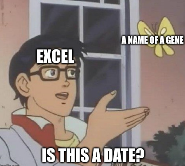 A popular internet meme about Excel's propensity to recode data as dates